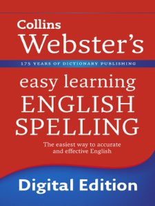 English Spelling: Your essential guide to accurate English (Collins Webster’s Easy…