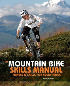 Clive Forth – The Mountain Bike Skills Manual: Fitness and Skills for Every Rider