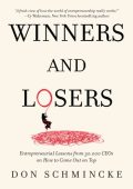 Don Schmincke - Winners and Losers: Entrepreneurial Lessons from 30,000 CEOs on Ho...