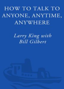 How to Talk to Anyone, Anytime, Anywhere: The Secrets of Good Communication – Larr…