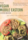 The Vegan Middle Eastern Cookbook: 60 Irresistible, Plant-Based Recipes from North...