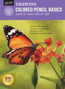 Drawing: Colored Pencil Basics: Learn to draw step by step – Cynthia Knox