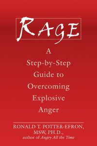 Rage: A Step-by-Step Guide to Overcoming Explosive Anger – Ronald Potter-Efron MSW