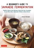 A Beginner's Guide to Japanese Fermentation: Healthy Home-Style Recipes Using Shio...