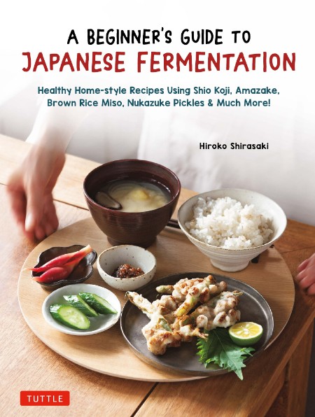 A Beginner’s Guide to Japanese Fermentation: Healthy Home-Style Recipes Using Shio…