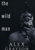 The Wild Man - Alex GRayson