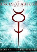 The Francesco Artusato Project - Chaos And The Primordial (2011)