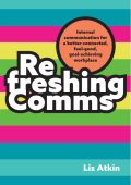 Liz Atkin, Jenni Field (Foreword by) - Refreshing Comms: Internal communication fo...