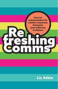 Liz Atkin, Jenni Field (Foreword by) – Refreshing Comms: Internal communication fo…