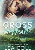 Cross My Heart: A Second Chance Small Town Romance - Lea Coll