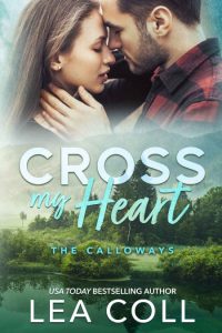 Cross My Heart: A Second Chance Small Town Romance – Lea Coll