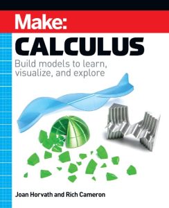 Make: Calculus: Build models to learn, visualize, and explore – Joan Horvath