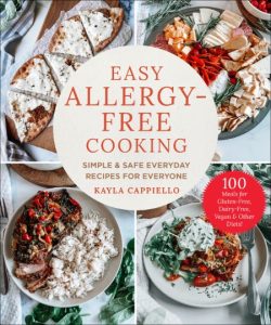 Easy Allergy-Free Cooking: Simple & Safe Everyday Recipes for Everyone – Kayla Cappiello