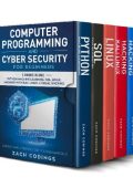 Computer Programming And Cyber Security for Beginners: This Book Includes: Python ...