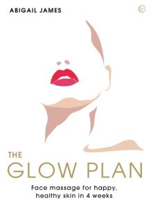 The Glow Plan: Face Massage for Happy, Healthy Skin in 4 Weeks – Abigail James