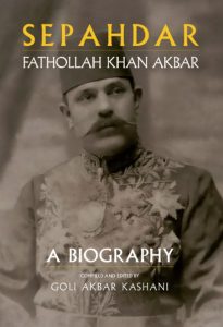 Goli Akbar Kashani (Editor) – Sepahdar: Fathollah Khan Akbar, A Biography