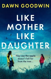 Like Mother, Like Daughter: An unputdownable, thought-provoking must-read thriller…