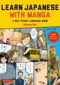 Learn Japanese with Manga Volume Two: A Self-Study Language Guide (free online audio) - Marc Bernabe