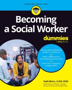 Becoming A Social Worker For Dummies – Yodit Betru