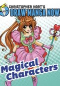 Magical Characters: Christopher Hart's Draw Manga Now! - Christopher Hart