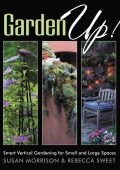 Garden Up! Smart Vertical Gardening for Small and Large Spaces - Susan Morrison
