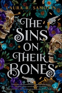 The Sins on Their Bones – Laura R. Samotin