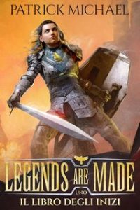 Patrick Michael – Legends are made Vol. 1. Il libro degli inizi (2024)