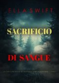 Ella Swift - Peyton Risk Vol. 1. Sacrificio di sangue (2024)