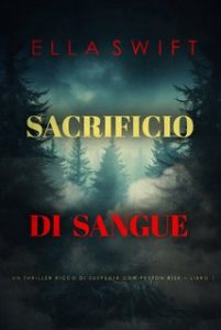 Ella Swift – Peyton Risk Vol. 1. Sacrificio di sangue (2024)