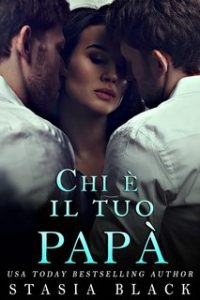 Stasia Black – Chi è il tuo papà (2024)