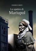 Federico Berti - Lo spettro di Mariupol (2024)