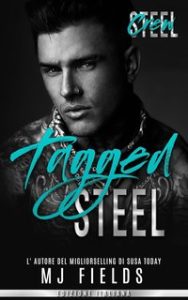 MJ Field – Steel Crew (Men of Steel- 2nd Generazione) Vol. 1. Tagged Steel (2024)