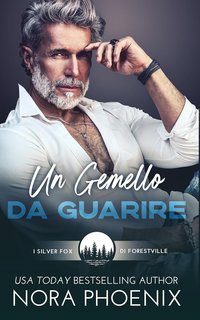Nora Phoenix – I silver fox di Forestville Vol. 3. Un Gemello da Guarire (2024)