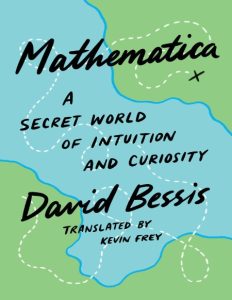 Mathematica: A Secret World of Intuition and Curiosity – David Bessis