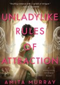 Unladylike Rules of Attraction: A Marleigh Sisters Novel - Amita MurRay
