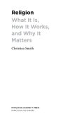 Religion: What It Is, How It Works, and Why It Matters - Christian Smith