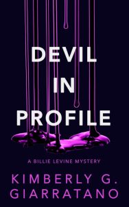 Devil in Profile: A Billie Levine Mystery – Kimberly G. Giarratano