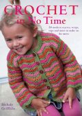 Crochet In No Time: 50 scarves, wraps, jumpers and more to make on the move - Melo...