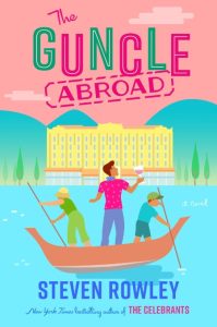 The Guncle Abroad – Steven Rowley