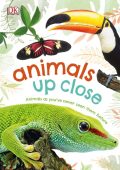 Animals Up Close: Animals as You've Never Seen them Before - DK