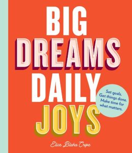 Big Dreams, Daily Joys: Set goals. Get things done. Make time for what matters. – …