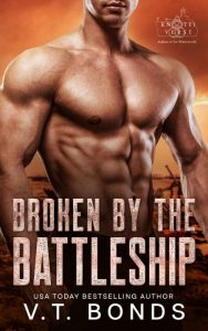 Broken by the Battleship: A Dark and Steamy Dystopian Romance – V.T. Bonds
