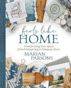Feels Like Home: Transforming Your Space from Uninspiring to Uniquely Yours – Mari…