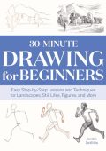 30-Minute Drawing for Beginners: Easy Step-by-Step Lessons and Techniques for Landscapes