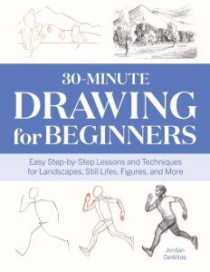 30-Minute Drawing for Beginners: Easy Step-by-Step Lessons and Techniques for Landscapes
