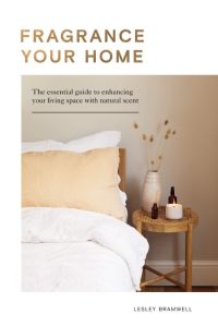 Fragrance Your Home: The Essential Guide to Enhancing Your Living Space with Natur…