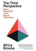 The Third Perspective: Brave Expression in the Age of Intolerance - Africa Brooke