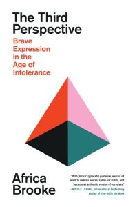 The Third Perspective: Brave Expression in the Age of Intolerance – Africa Brooke