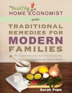 Traditional Remedies For Modern Families: How to avoid unnecessary trips to the do…