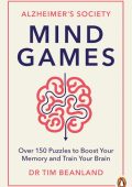 Mind Games: Over 150 Puzzles to Boost Your Memory and Train Your Brain - Alzheimer's Society